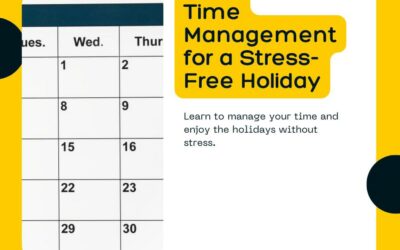 MASTERING TIME MANAGEMENT FOR A STRESS-FREE HOLIDAY SEASON